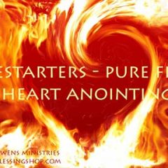 Firestarters - Receive Pure Fiery Heart Anointing