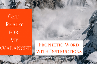 Get Ready for My Avalanche - Prophetic Word with Instructions